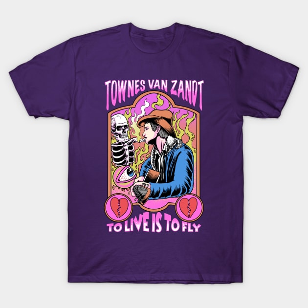 Townes Van Zandt to Live is to Fly T-Shirt by margueritesauvages